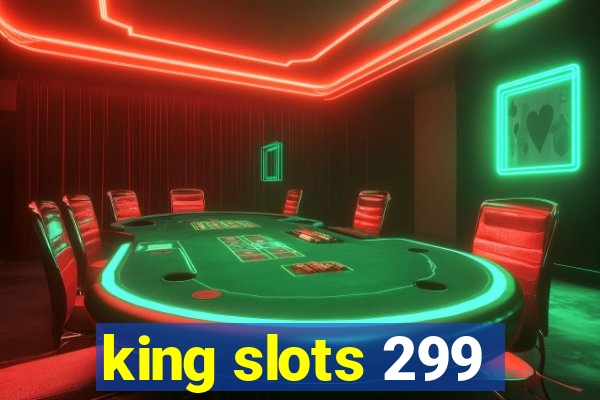 king slots 299